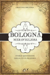 BOLOGNA MERAVIGLIOSA